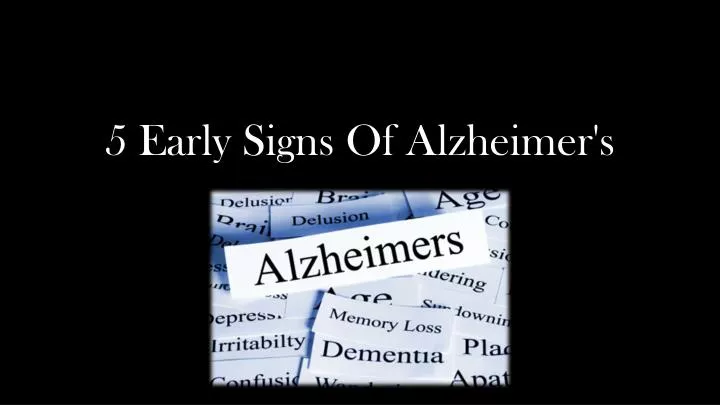5 early signs of alzheimer s