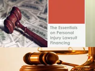 The Essentials on Personal Injury Lawsuit Financing