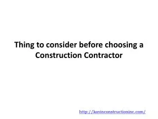 Thing to consider before choosing a Construction Contractor