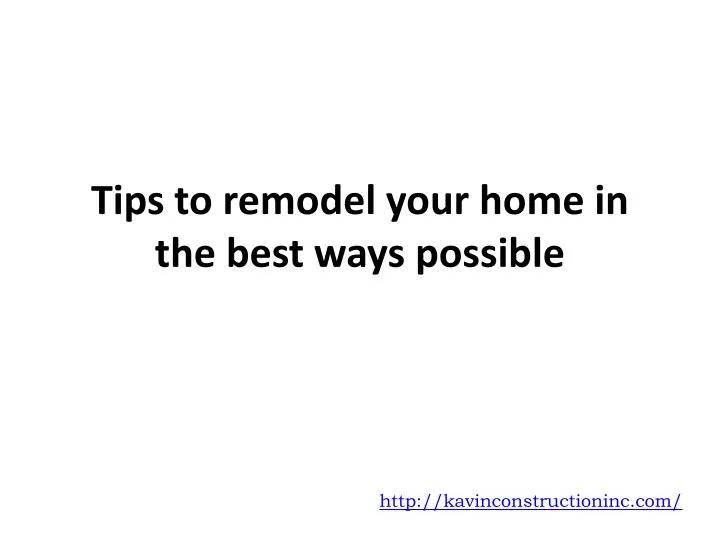 tips to remodel your home in the best ways possible
