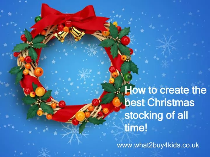 how to create the best christmas stocking of all time