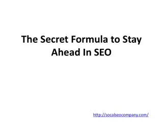 The Secret Formula to Stay Ahead In SEO