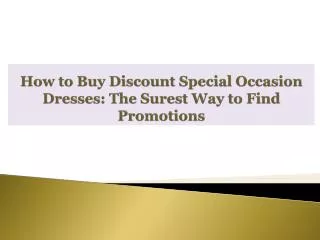 How to Buy Discount Special Occasion Dresses: The Surest Way