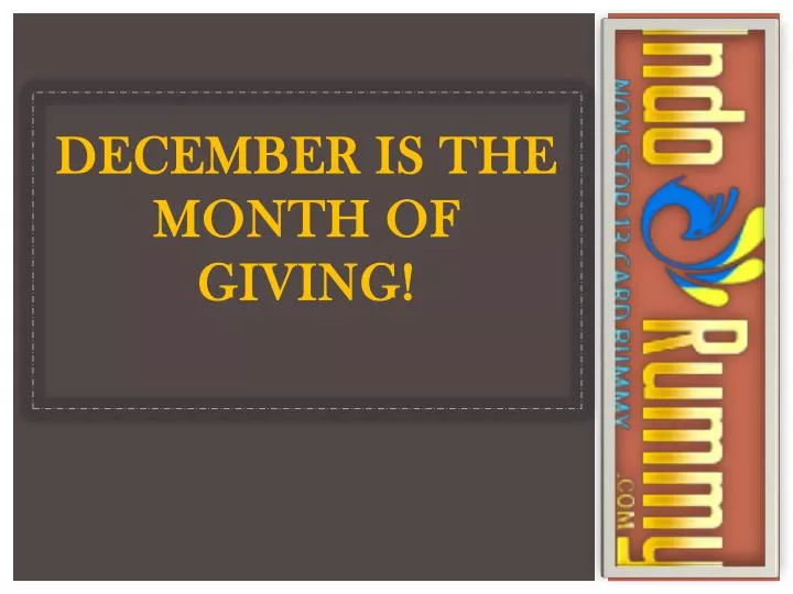 december is the month of giving