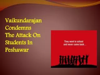 Vaikundarajan Condemns The Attack On Students In Peshawar
