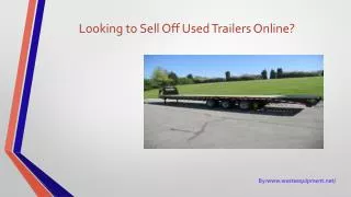 Looking to Sell Off Used Trailers Online? Read On.