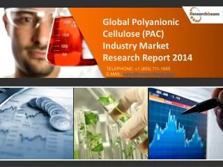 Global Polyanionic Cellulose (PAC) Market Size, Share 2014