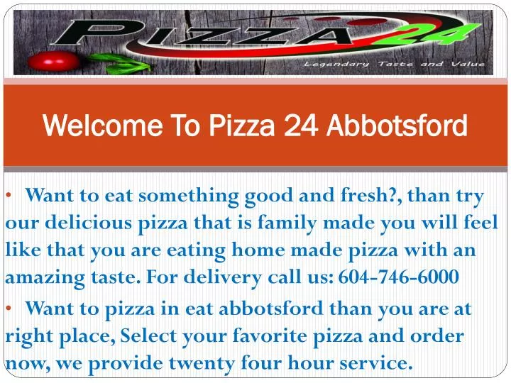 welcome to pizza 24 abbotsford