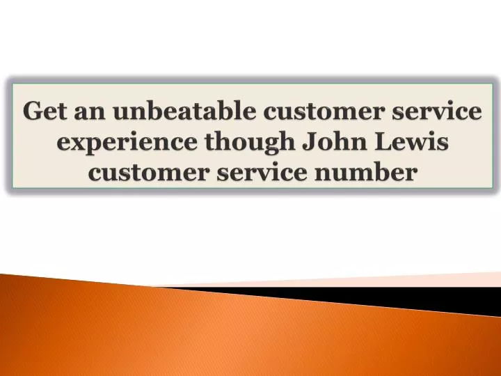 get an unbeatable customer service experience though john lewis customer service number