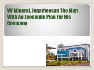 VV Mineral, Jegatheesan The Man With An Economic Plan For Hi