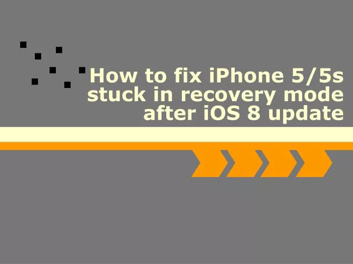 how to fix iphone 5 5s stuck in recovery mode after ios 8 update
