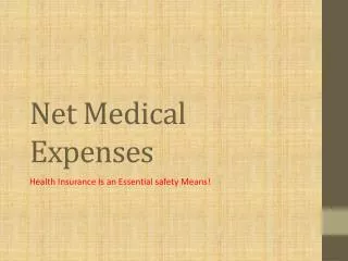 Net Medical Expenses: Health Insurance Is an Essential safet