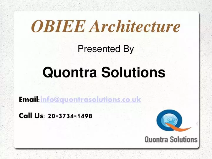 presented by quontra solutions email info@quontrasolutions co uk call us 20 3734 1498