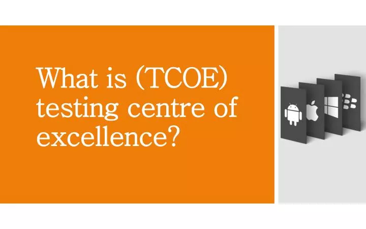 what is tcoe testing centre of excellence