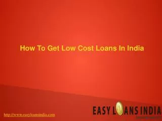 How to get low cost loans in india