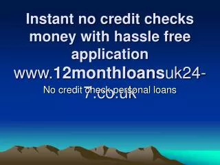 Instant no credit checks money with hassle free application