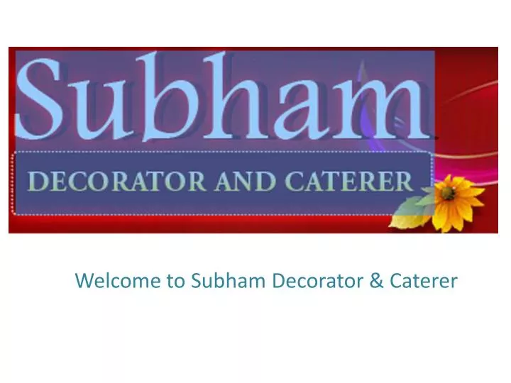 welcome to subham decorator caterer
