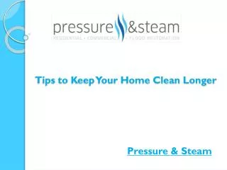 Tips to Keep Your Home Clean Longer