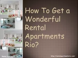 How To Get a Wonderful Rental Apartments Rio?