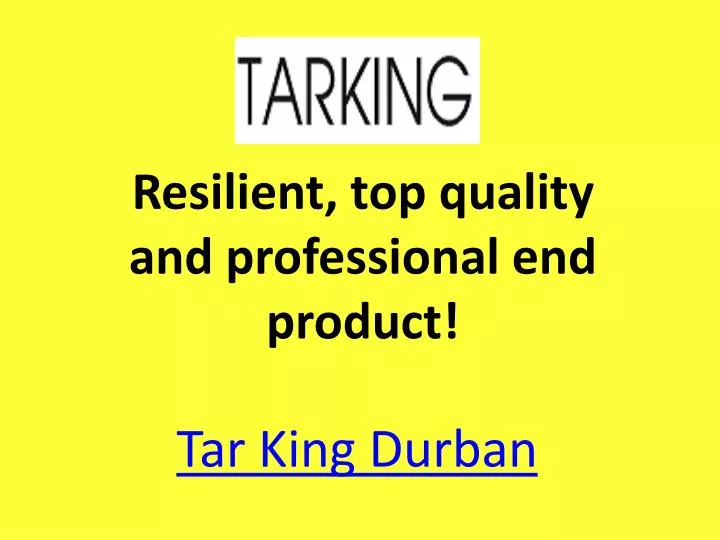 resilient top quality and professional end product