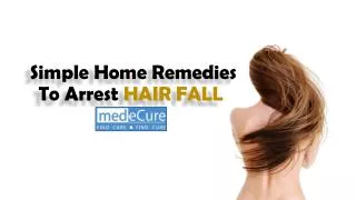 Simple Home Remedies To Arrest HAIR FALL
