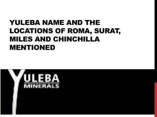 Yuleba name and the locations of Roma, Surat, Miles and Chin