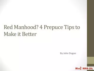 Red Manhood 4 Prepuce Tips to Make it Better