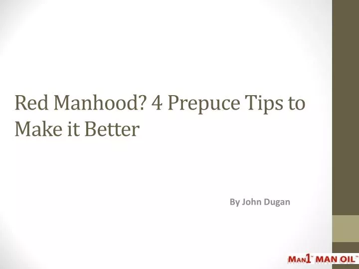 red manhood 4 prepuce tips to make it better