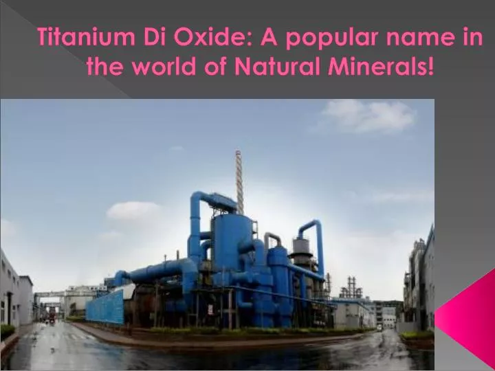 titanium di oxide a popular name in the world of natural minerals