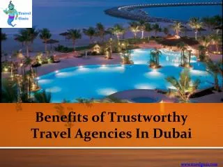 Benefits of Trustworthy Travel Agencies In Dubai