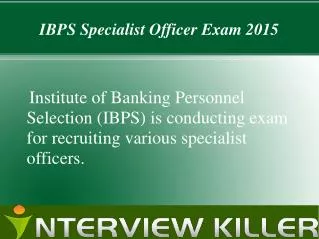 IBPS Specialist Officer Exam Pattern 2015 - Interviewkille