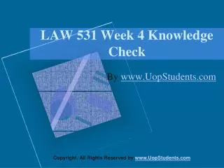 LAW 531 Week 4 Knowledge Check Assignments