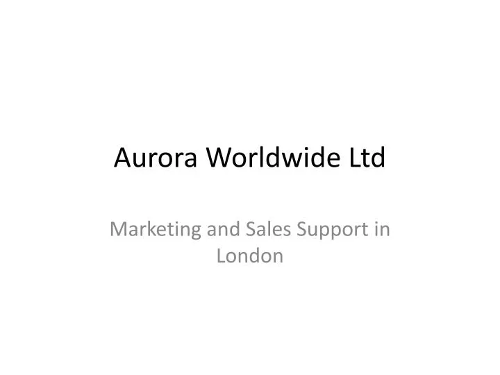 aurora worldwide ltd