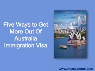 Five Ways to Get More Out Of Australia Immigration Visa