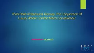 Thon Hotel Kristiansund, Norway, The Conjunction Of Luxury