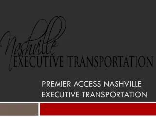Premier Access Nashville Executive Transportation