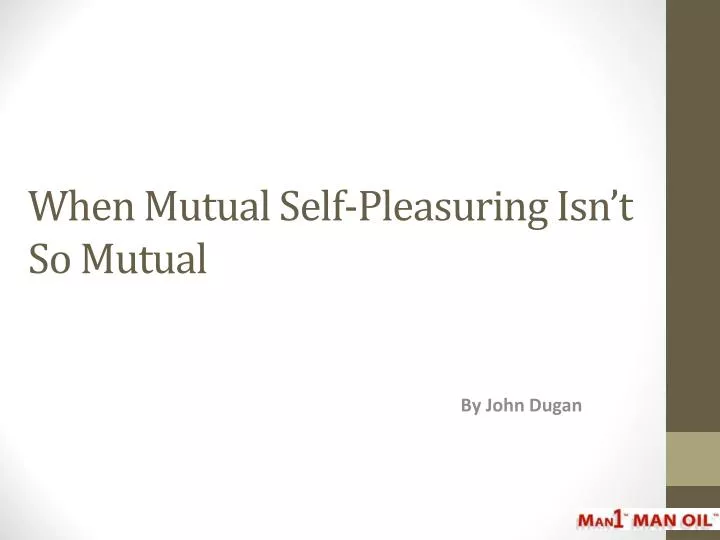 when mutual self pleasuring isn t so mutual