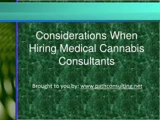 Considerations When Hiring Medical Cannabis Consultants