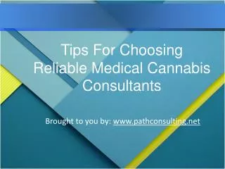 Tips For Choosing Reliable Medical Cannabis Consultants