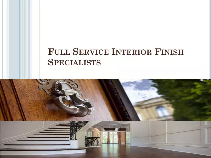 full service interior finish specialists