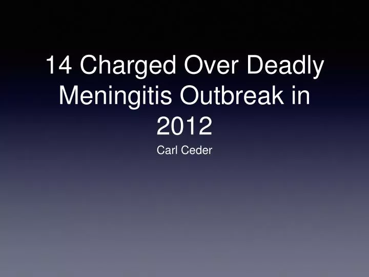 14 charged over deadly meningitis outbreak in 2012