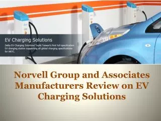 Norvell Group and Associates Manufacturers Review on EV