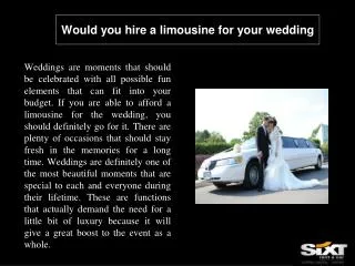 Would you hire a limousine for your wedding