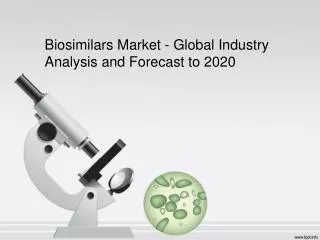 Biosimilars Market - Global Industry Analysis and Forecast t