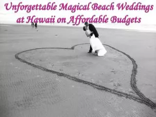Magical Beach Weddings at Hawaii on Affordable Budgets