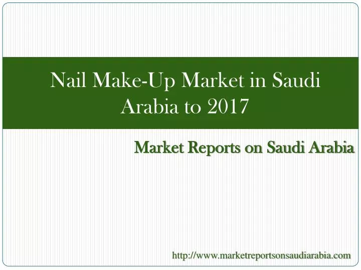 nail make up market in saudi arabia to 2017