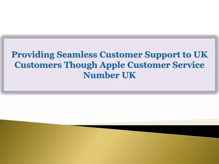 providing seamless customer support to uk customers though apple customer service number uk