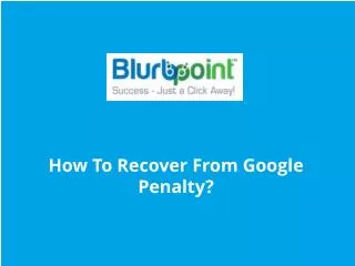 How to recover from Google penalty?