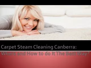 Carpet Steam Cleaning Canberra Where and How to do It The Be