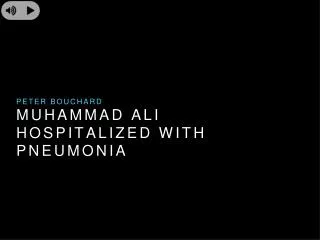 Peter Bouchard - Muhammad Ali Hospitalized With Pneumonia
